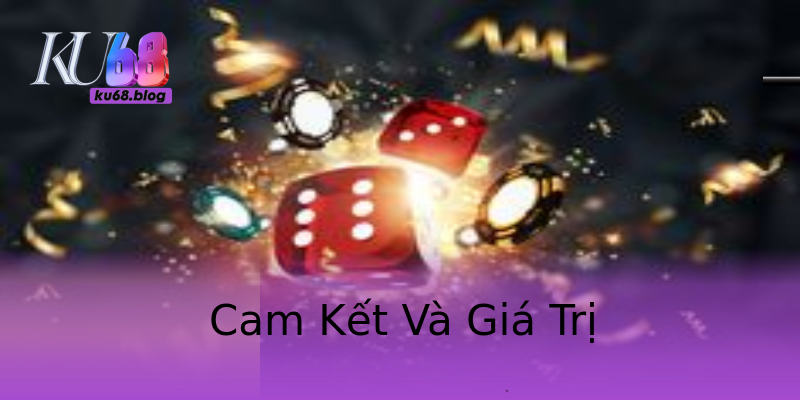 Cam Kết Và Giá Trị Cam Kết Và Giá Trị